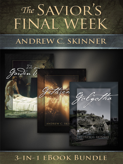 Title details for The Savior's Final Week by Andrew C. Skinner - Available